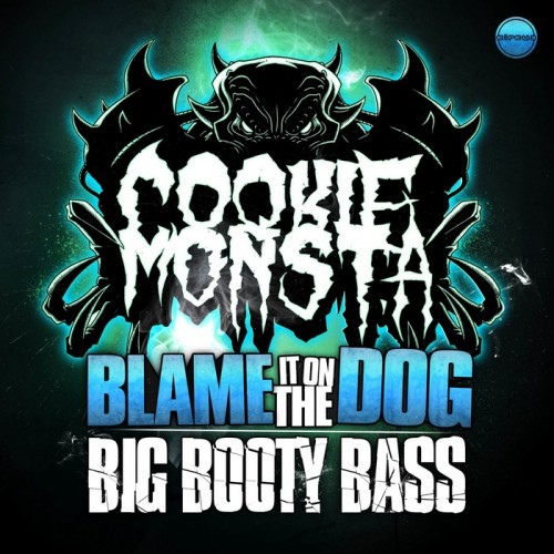  Cookie Monsta - Blame It On The Dog  Big Booty Bass (2013) 279fc794003688742bef83a3f1cb354c