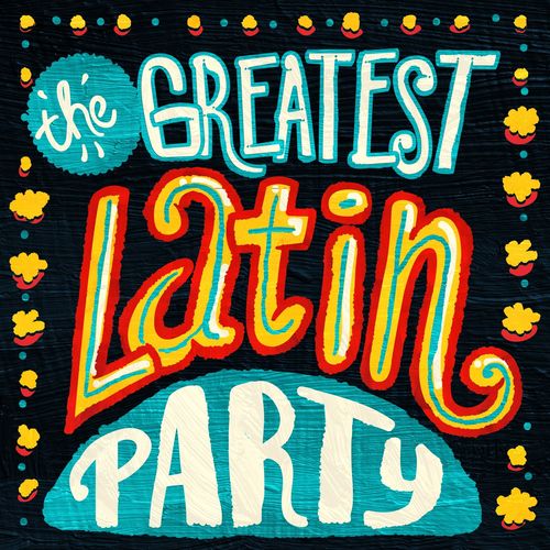 VA - The Greatest Latin Party (2013)