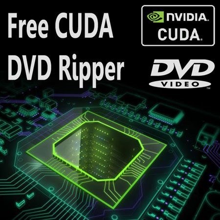 Free CUDA DVD Ripper 7.0 + Portable