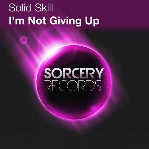 Solid Skill - Im Not Giving Up (2013)