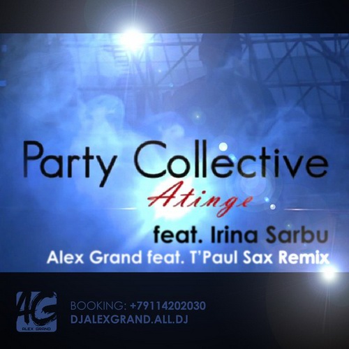 Party Collective feat. Irina Sarbu - Atinge (Alex Grand feat. T-Paul Remix) DEMO.mp3