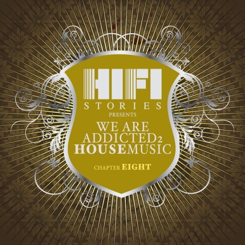 We Are Addicted 2 House Music - Chapter Eight (2014)