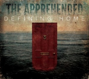The Apprehended - Defining Home (2013)