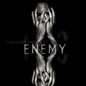 Fivestar Prophet - Enemy (2010)