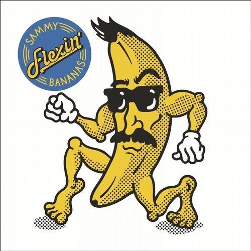 Sammy Bananas - Flexin (2014)