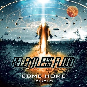 Relentless Flood - Come Home (Single) (2014)