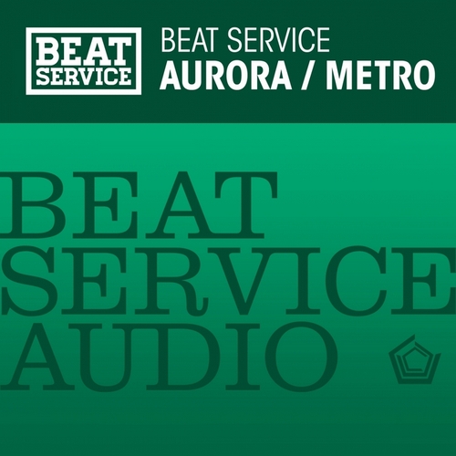 Beat Service - Aurora / Metro (2013) FLAC
