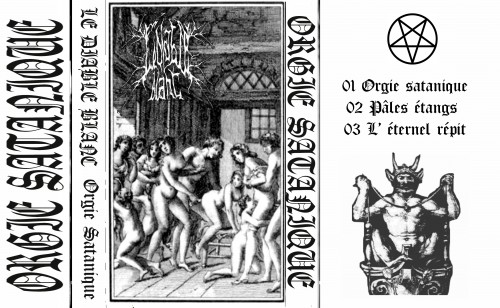 Le Diable Blanc - Orgie Satanique (Demo) (2013)