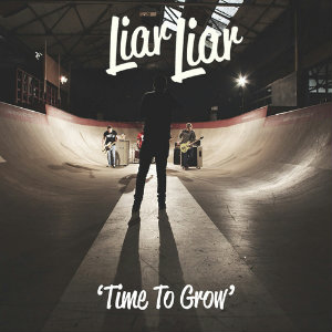 Liar Liar - Time To Grow (Single) (2014)