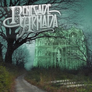 Renegade Armada - Ghosts In Glass Houses (single) (2014)
