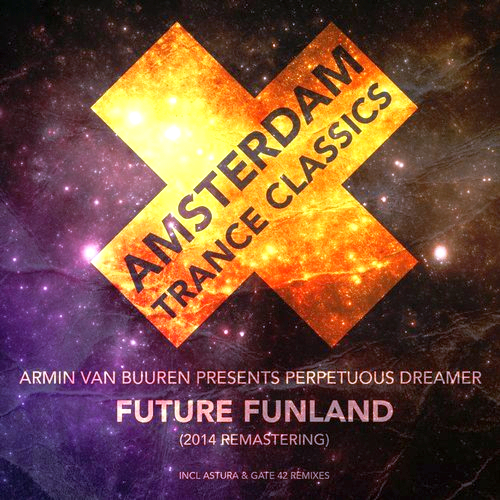 Armin Van Buuren Pres. Perpetuous Dreamer - Future Funland (Remastering 2014)