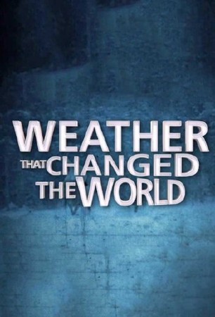 ,    (1 : 1-9   9) / Weather That Changed The World (2013) HDTVRip (720p)