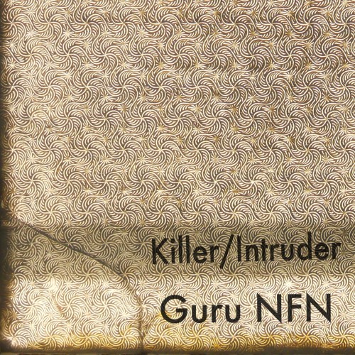 Killer / Intruder - Guru NFN (2014) FLAC