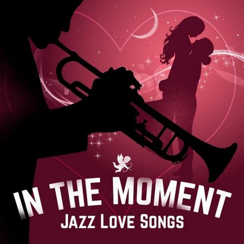 VA - In The Moment - Jazz Love Songs (2014)