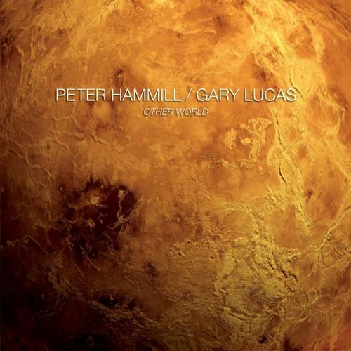 Peter Hammill & Gary Lucas - Other World (2014) FLAC