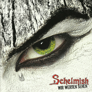 Schelmish - Wir Werden Sehen (2007)