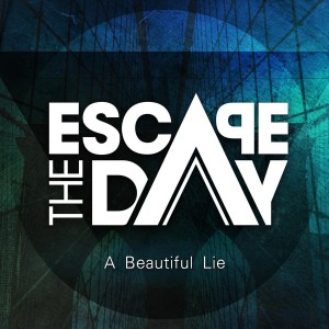 Escape The Day - A Beautiful Lie (Single) (2014)