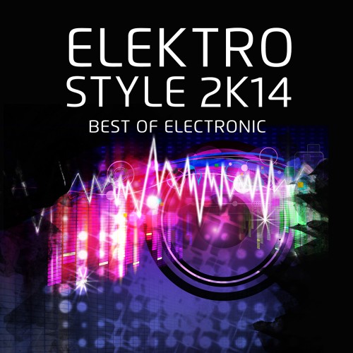 VA - Elektro Style 2K14: Best Of Electronic (2014)