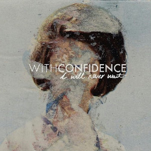 With Confidence - I Will Never Wait (Single) (2014)