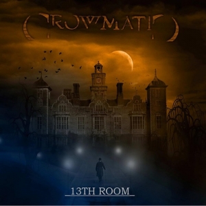 Crowmatic - 13th Room (2014)