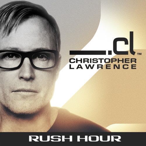 Christopher Lawrence - Rush Hour № 098 (2016-05-10) guest DigiCult