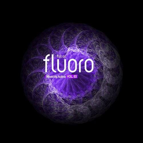 Full On Fluoro Vol. 3 (Mixed By Activa) (2014)