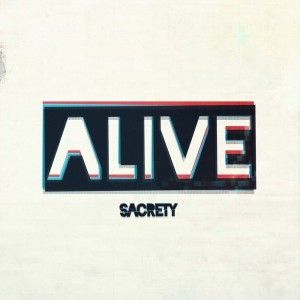 Sacrety - Alive (2011)