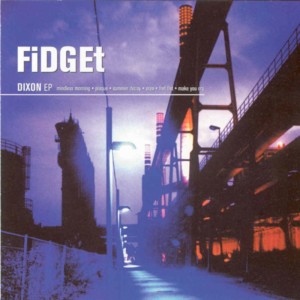 Fidget - Dixon (EP) (2001)