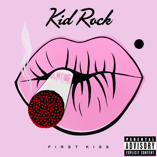 Kid Rock - First Kiss (2015) [Deluxe Edition]