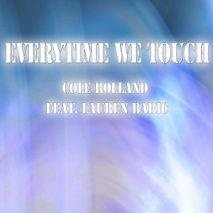 Cole Rolland - Everytime We Touch (Cascada Cover) (Single) (2015)