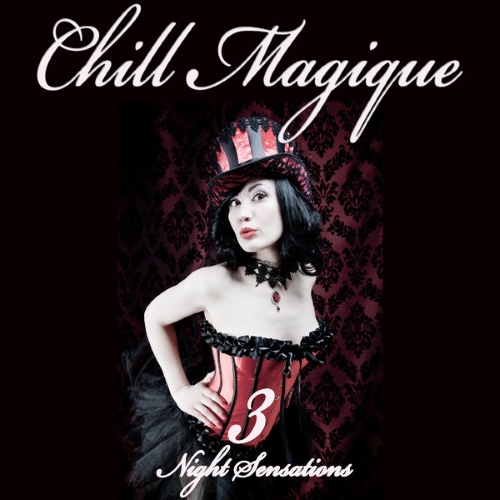 VA - Chill Magique, Vol. 3 (Night Sensations)(2015)