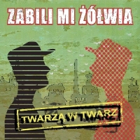 Zabili Mi &#379;&#243;&#322;wia - Twarz W Twarz (2008)