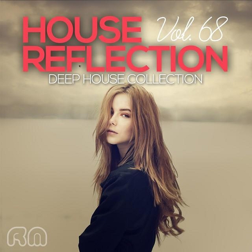 House Reflection Deep House Collection Vol 68 (2015)