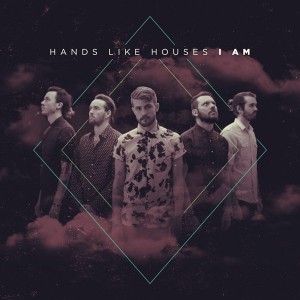 Hands Like Houses - I Am [Single] (2015)