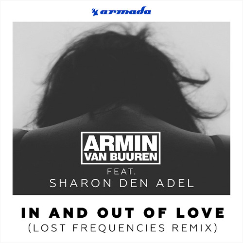 Armin Van Buuren Feat. Sharon Den Adel - In And Out Of Love (Lost Frequencies Remix)