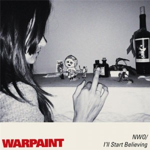 Warpaint - NWO / I Start Believing (Single) (2015)