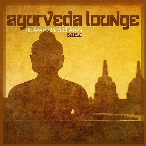 Ayurveda Lounge - Relaxation and Meditation Vol 5 (2015)