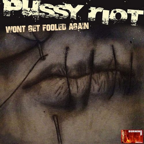 Pussy Riot – Won’t Get Fooled Again (2015)