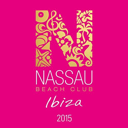 Nassau Beach Club Ibiza 2015 (2015)