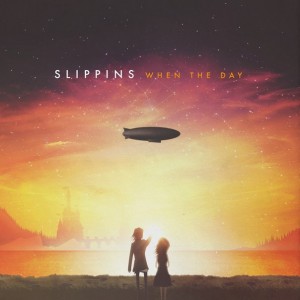 Slippins - When The Day (2015)