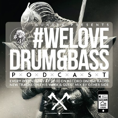 Gunsta #WeLoveDrum&Bass Podcast & Other Side Guest Mix (2015)