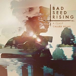 Bad Seed Rising - A Place Called Home [EP] (2015)
