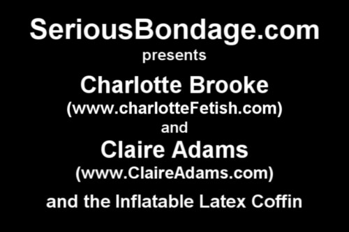 [SeiousBondage.com] Charlotte Brooke and Claire Addams - Inflatable Latex Coffin [2003 ., Fetish, Latex, Rubber, Bondage, SiteRip]