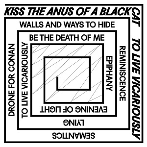 Kiss The Anus Of A Black Cat – To Live Vicariously (2015)