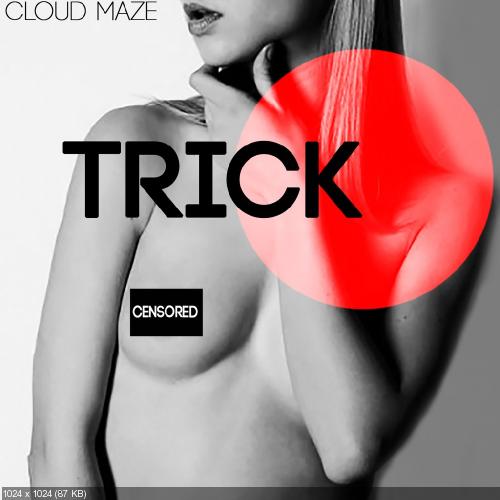 Cloud Maze - Trick (New Song) (2013)