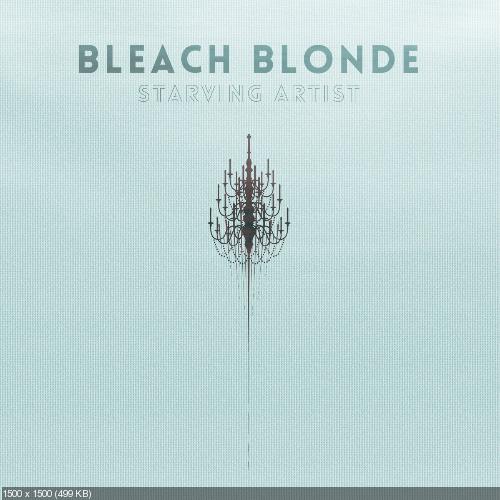 Bleach Blonde - Starving Artist (2013)