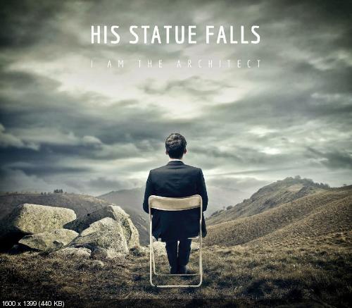 His Statue Falls - I am the Architect [EP] (2013)