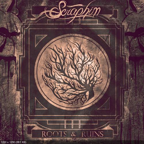 Seraphim - Roots & Ruins (2013)