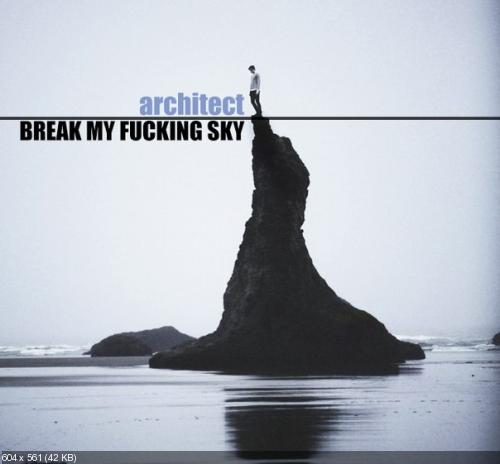 Break My Fucking Sky – Architect (Single) (2013)