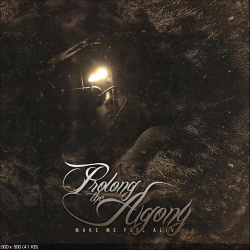 Prolong The Agony - Make Me Feel Alive [EP] (2012)